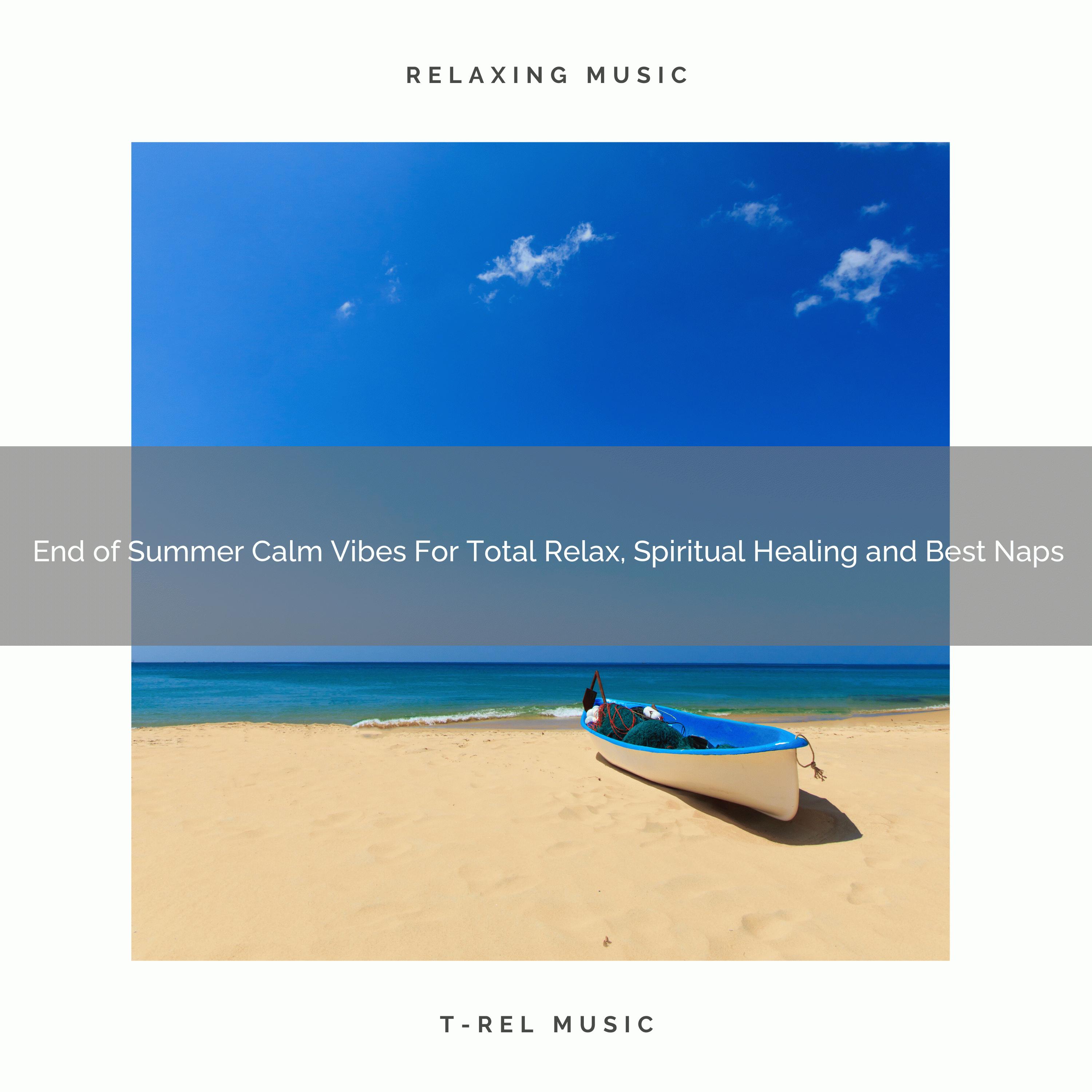 End of Summer Calm Vibes For Total Relax, Spiritual Healing and Best Naps