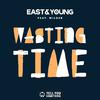 East & Young - Wasting Time