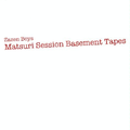 Matsuri Session Basement Tapes