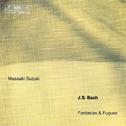 BACH, J.S.: Fantasias and Fugues专辑