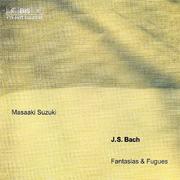 BACH, J.S.: Fantasias and Fugues