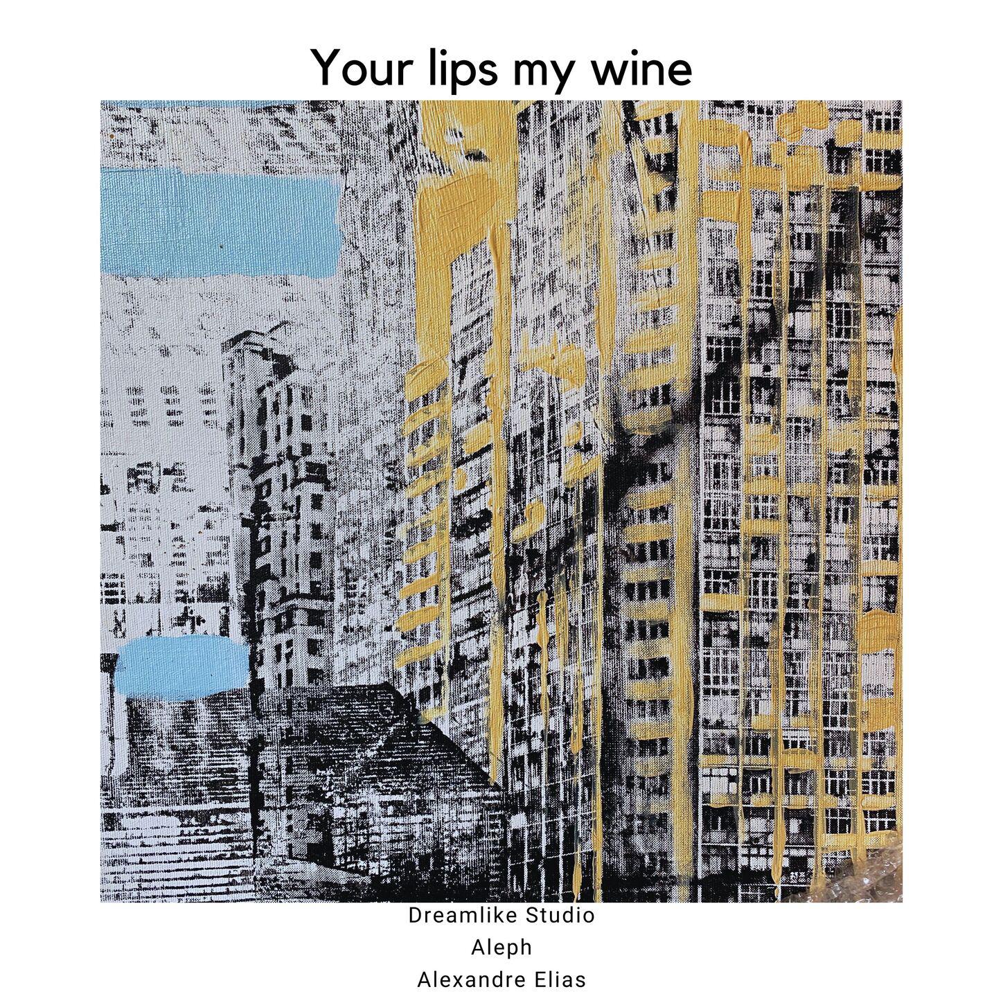 Dreamlike Studio - Your lips my wine