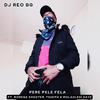 Dj Reo BG - Pere Pele Fela (feat. Morena Shooter, Tshepo & Molahlehi Haye)