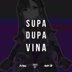 Supa Dupa Vina