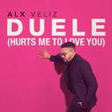 Duele (Hurts Me To Love You)专辑