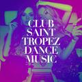 Club Saint-Tropez Dance Music