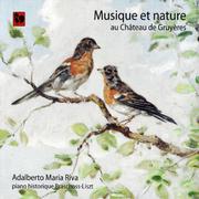 Musique et nature au Château de Gruyères (Music and Nature): Liszt, Hünerwadel, Hahnemann, Huber, Bo