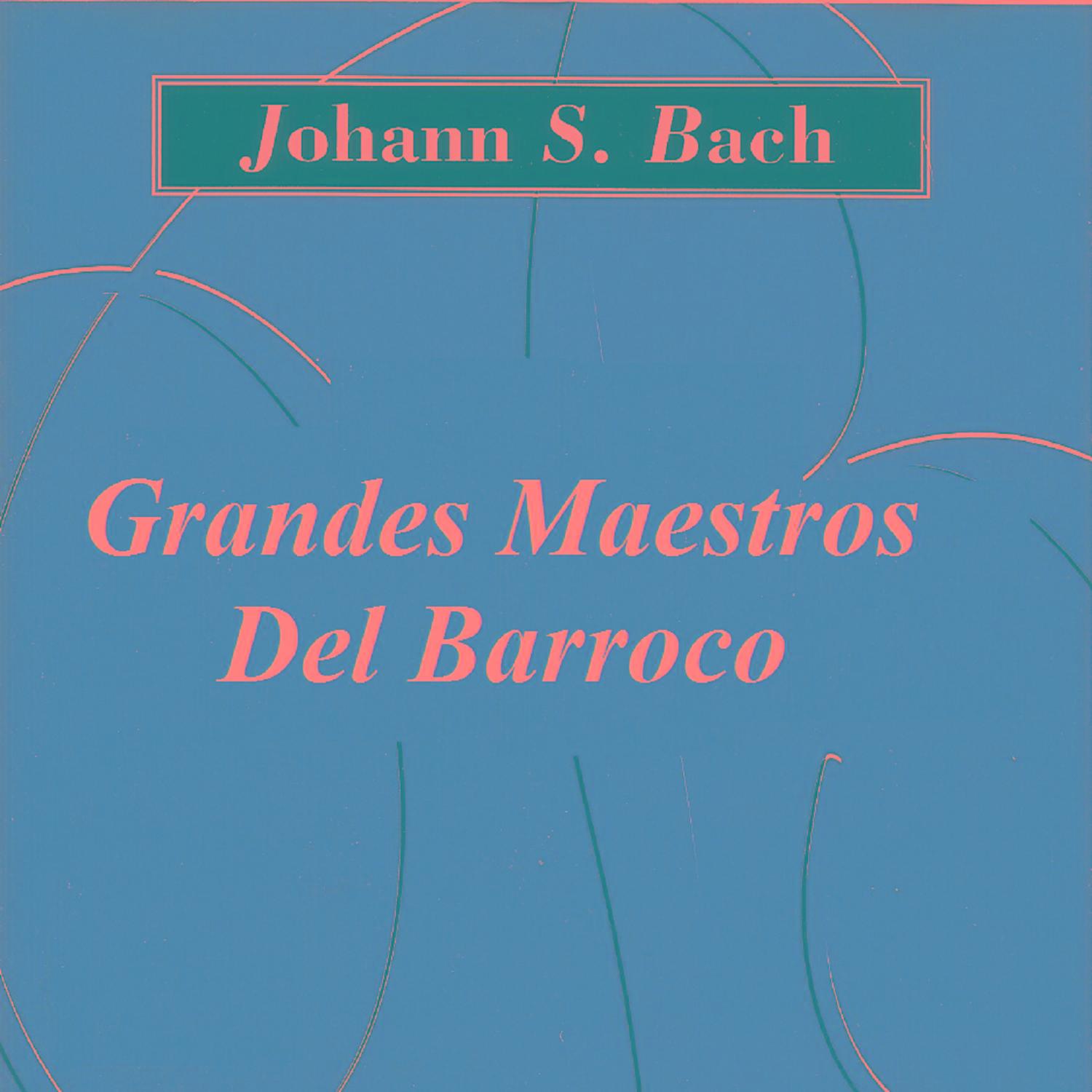 Grandes Maestros Del Barroco - Johann S. Bach