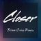 Closer（Blade Cross Remix）专辑