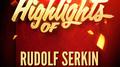 Highlights of Rudolf Serkin专辑