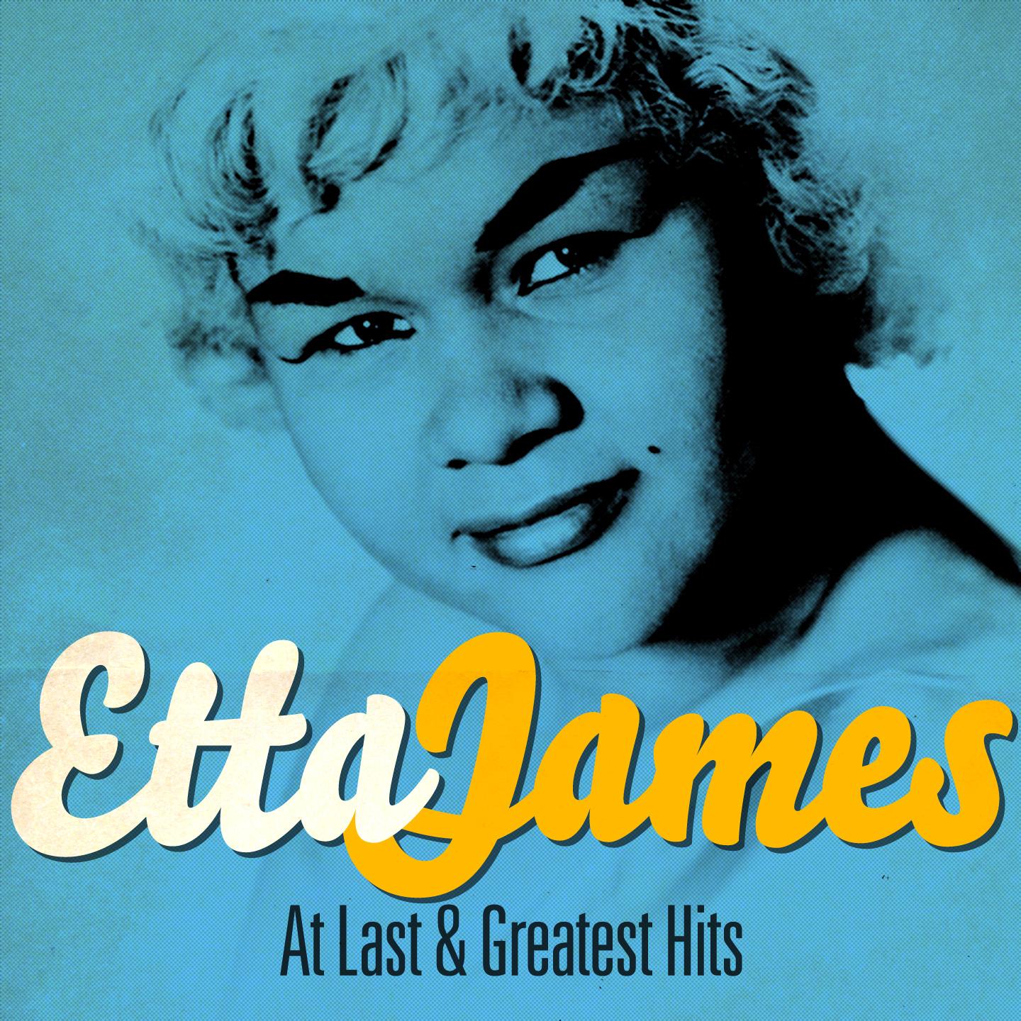 Etta James - At Last and Greatest Hits (Remastered)