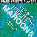 Piano Tribute to Maroon 5, Vol. 2