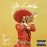 tyga、Yg、Jon Z - Go Loko