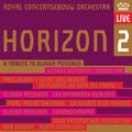 HORIZON 2 - DUKAS, P. / MESSIAEN, O. / DALBAVIE, M.A. / ZUIDAM, R. (Royal Concertgebouw Orchestra, G