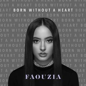 Faouzia - Born Without A Heart (HT Instrumental) 无和声伴奏 （降5半音）