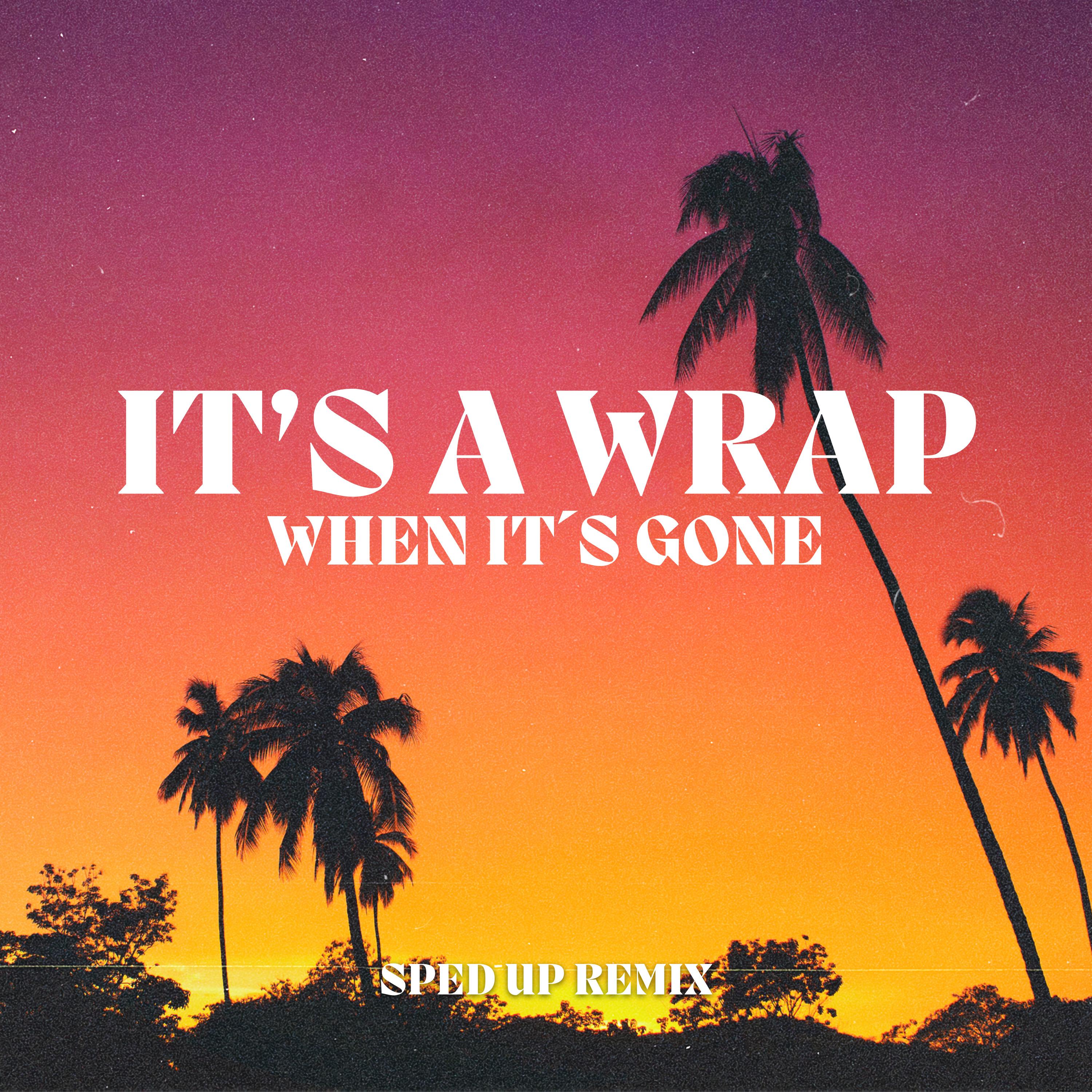 It's a Wrap (sped up) [Remix]