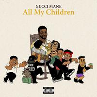 原版伴奏 Gucci Mane All My Children