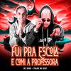 Mc Saka - Fui pra Escola e Comi a Professora