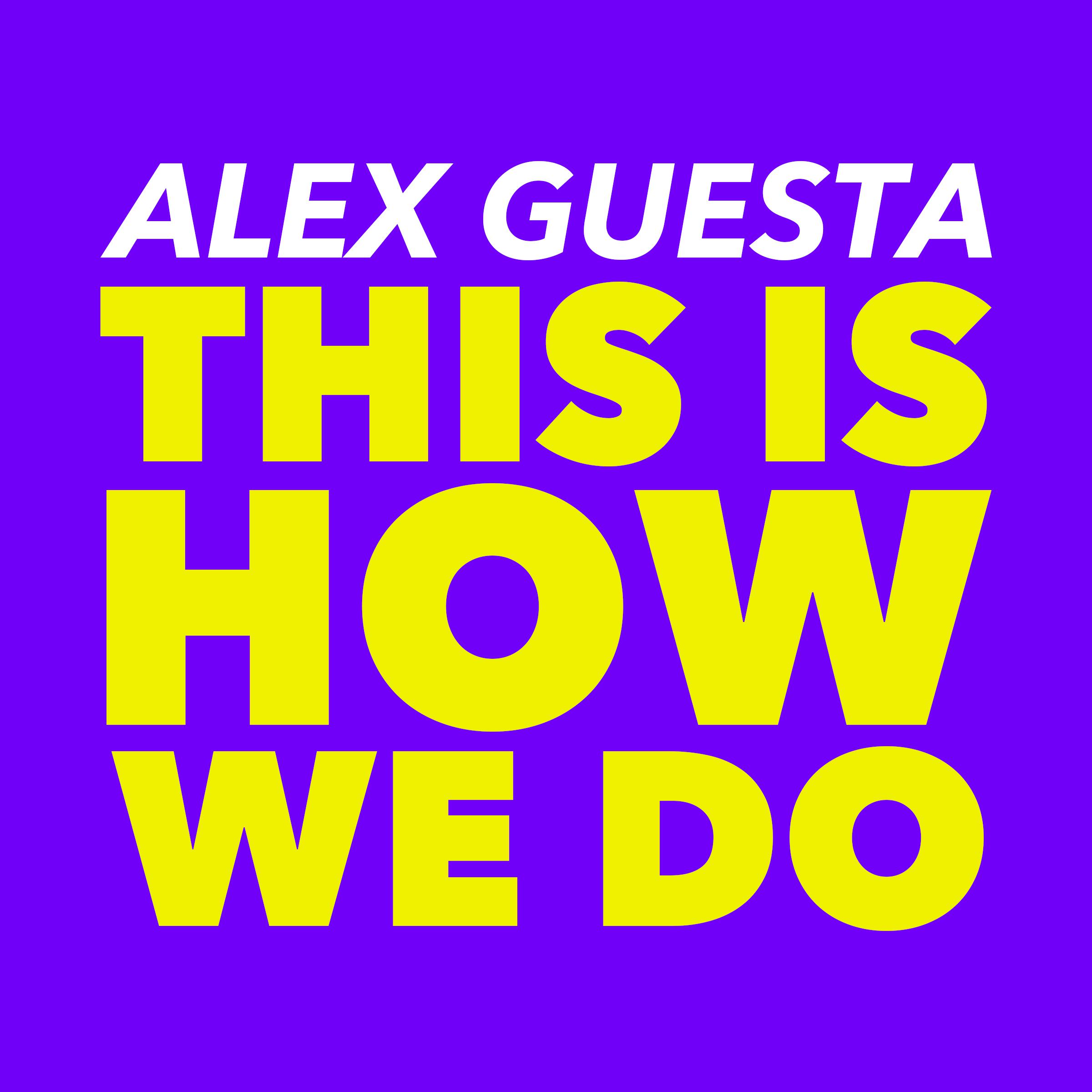 Alex Guesta - This Is How We Do (Extended Mix)