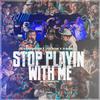 Santeezy - Stop Playin' With Me (feat. Doknow & J.I Bandz)