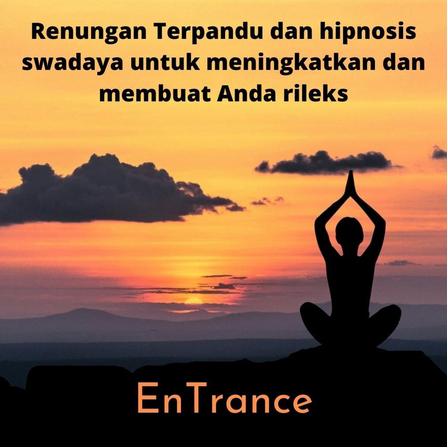 Renungan terpandu dan hipnosis swadaya untuk meningkatkan dan membuat anda rileks