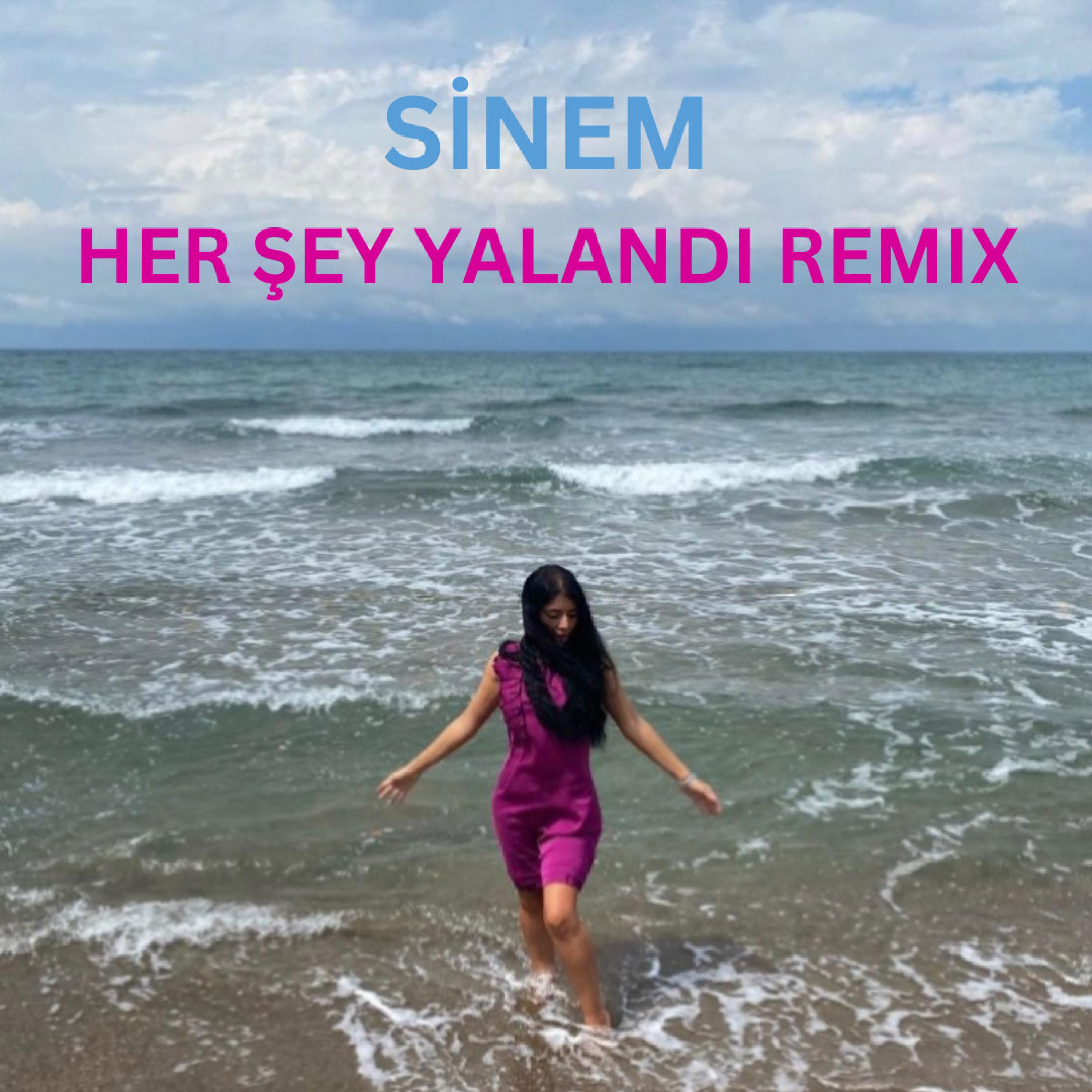 Sinem - Her Şey Yalandı (Remix)