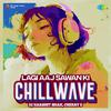 DJ Harshit Shah - Lagi Aaj Sawan Ki - Chillwave