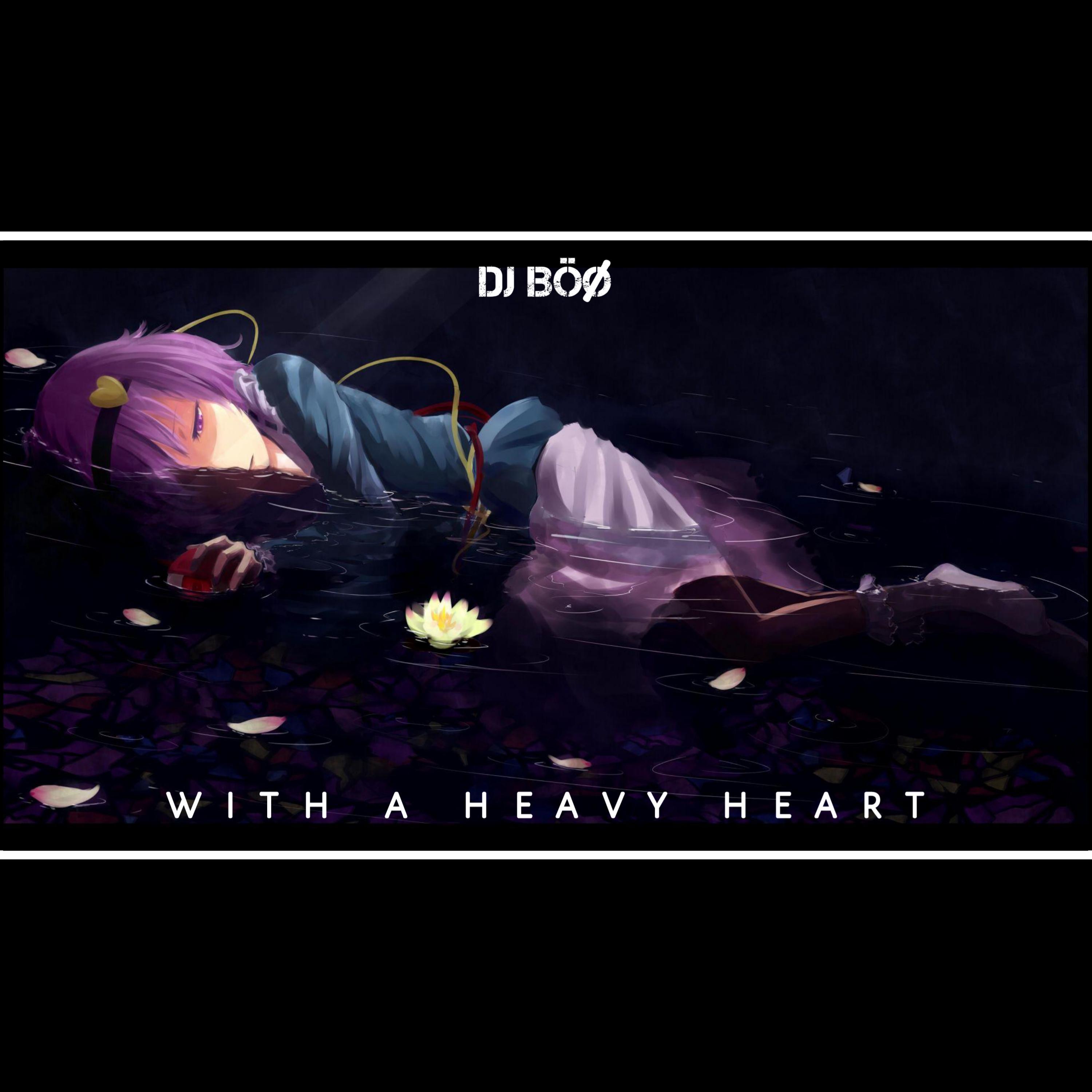 With a Heavy Heart