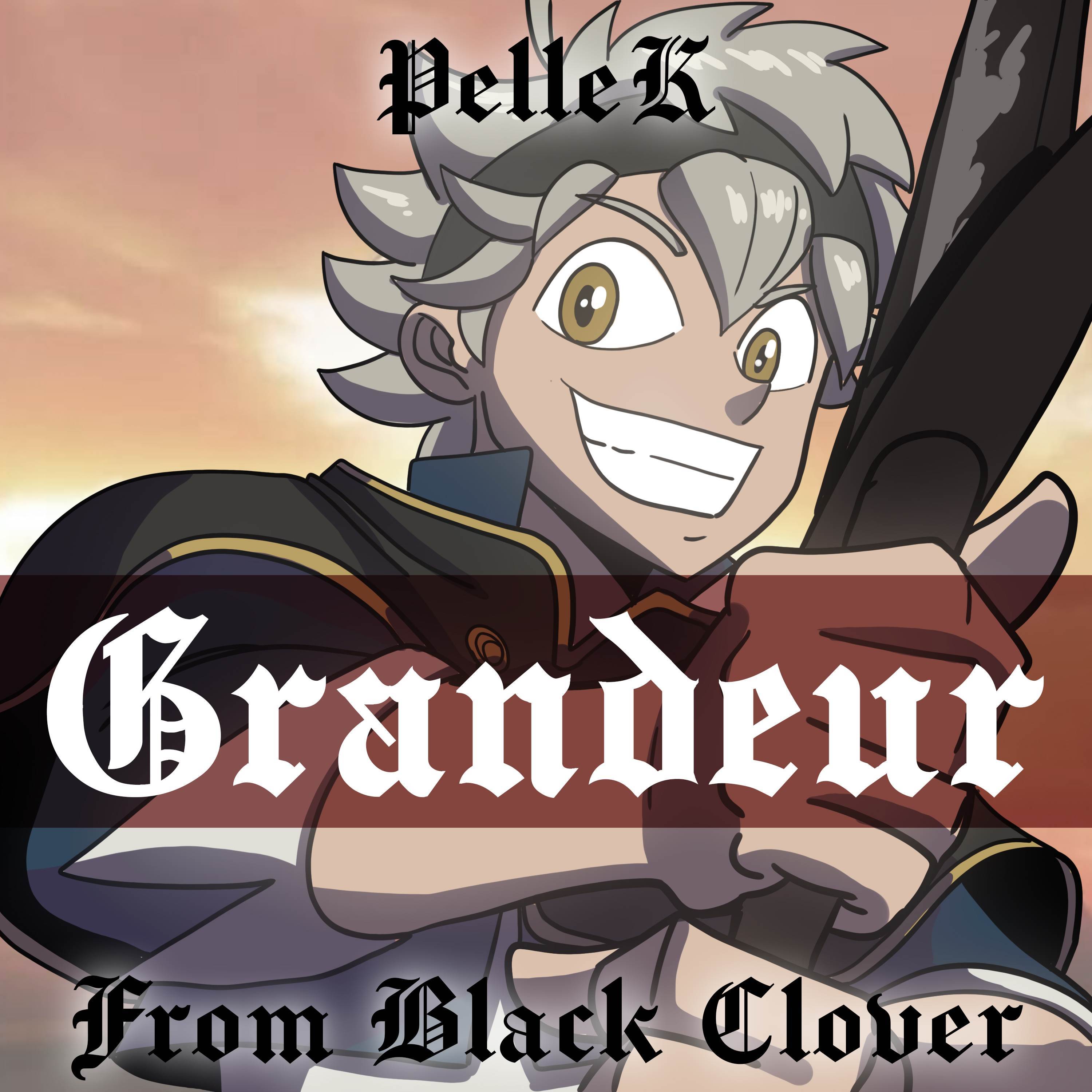 Grandeur (From "Black Clover")