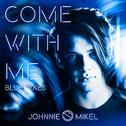 Come with Me (Blue Mixes)专辑