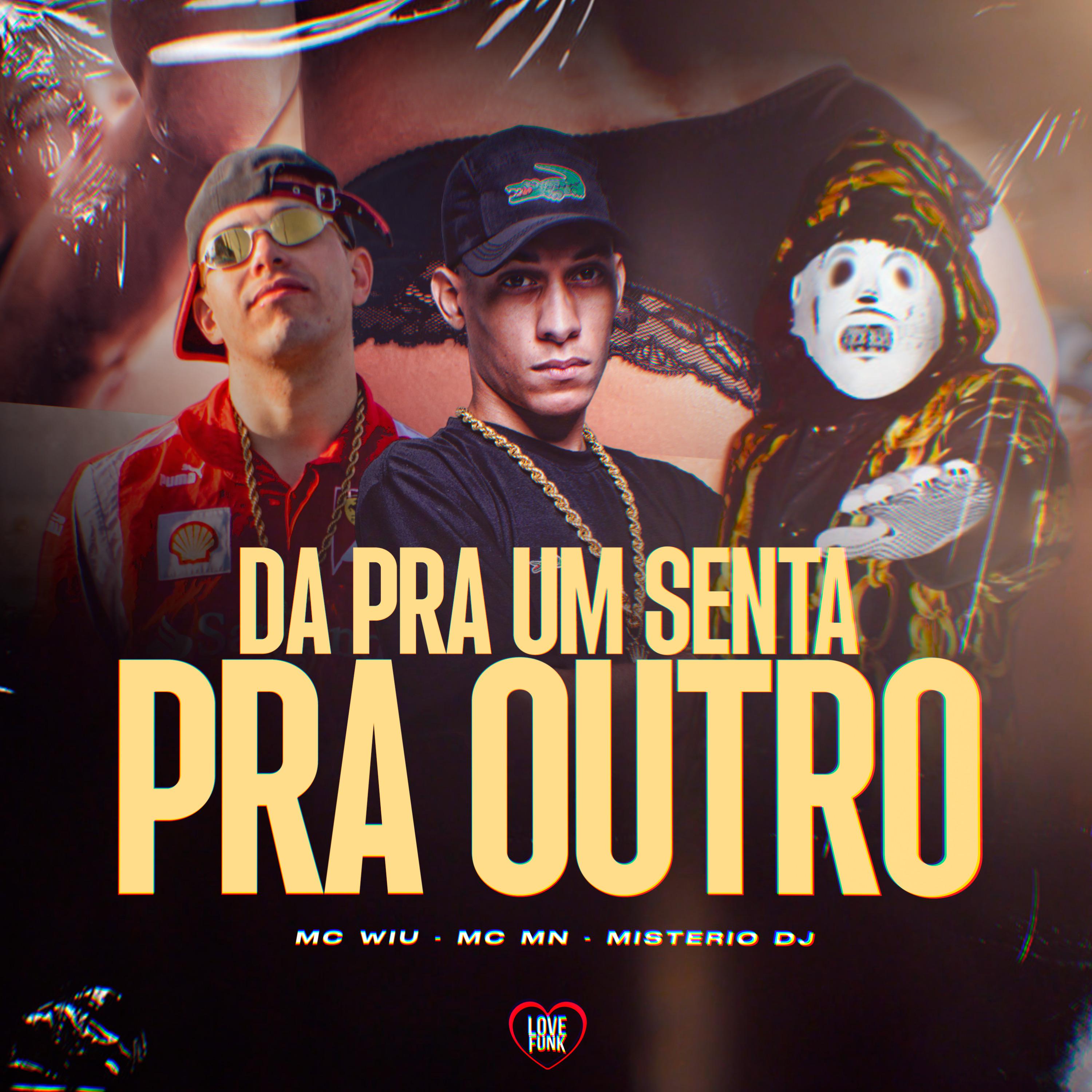 MC Wiu - Da pra um Senta pra Outro