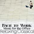 Bach to Work: Relaxing Classical Music for the Office