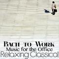 Bach to Work: Relaxing Classical Music for the Office