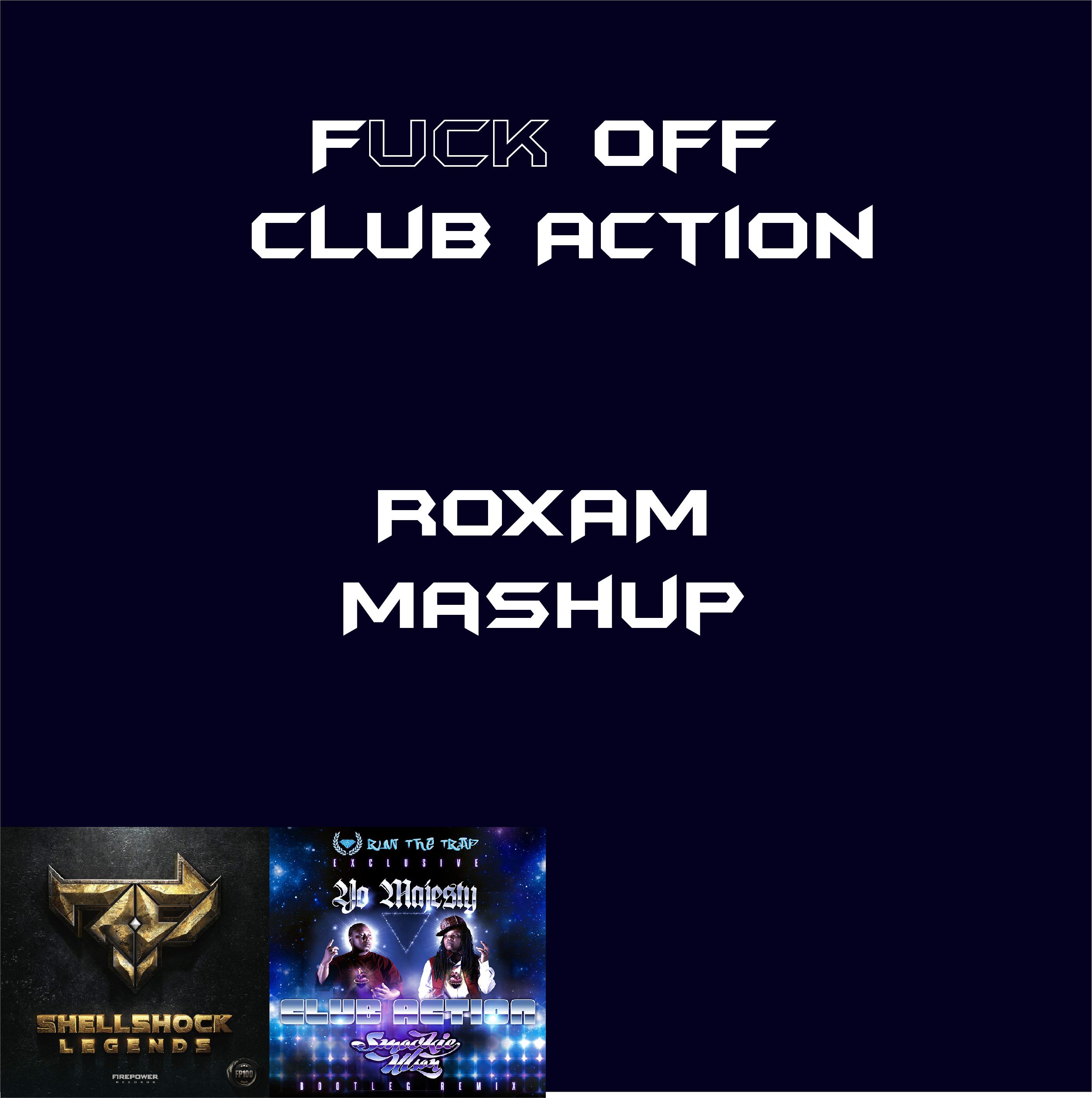 **** Off, Club Action (ROXAM Mashup)专辑