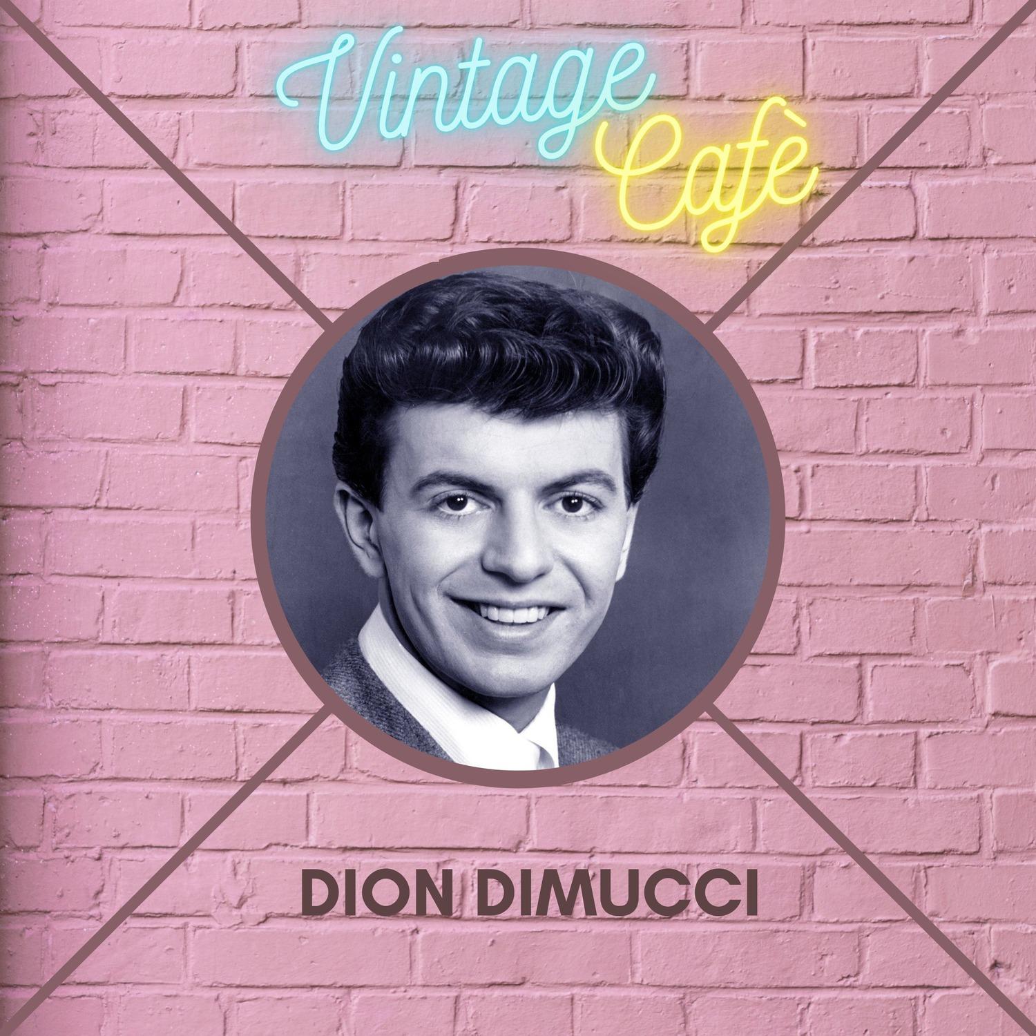 Dion DiMucci - Vintage Cafè