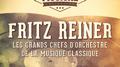 Les grands chefs d'orchestre de la musique classique : Fritz Reiner, Vol. 1专辑