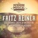 Les grands chefs d'orchestre de la musique classique : Fritz Reiner, Vol. 1专辑