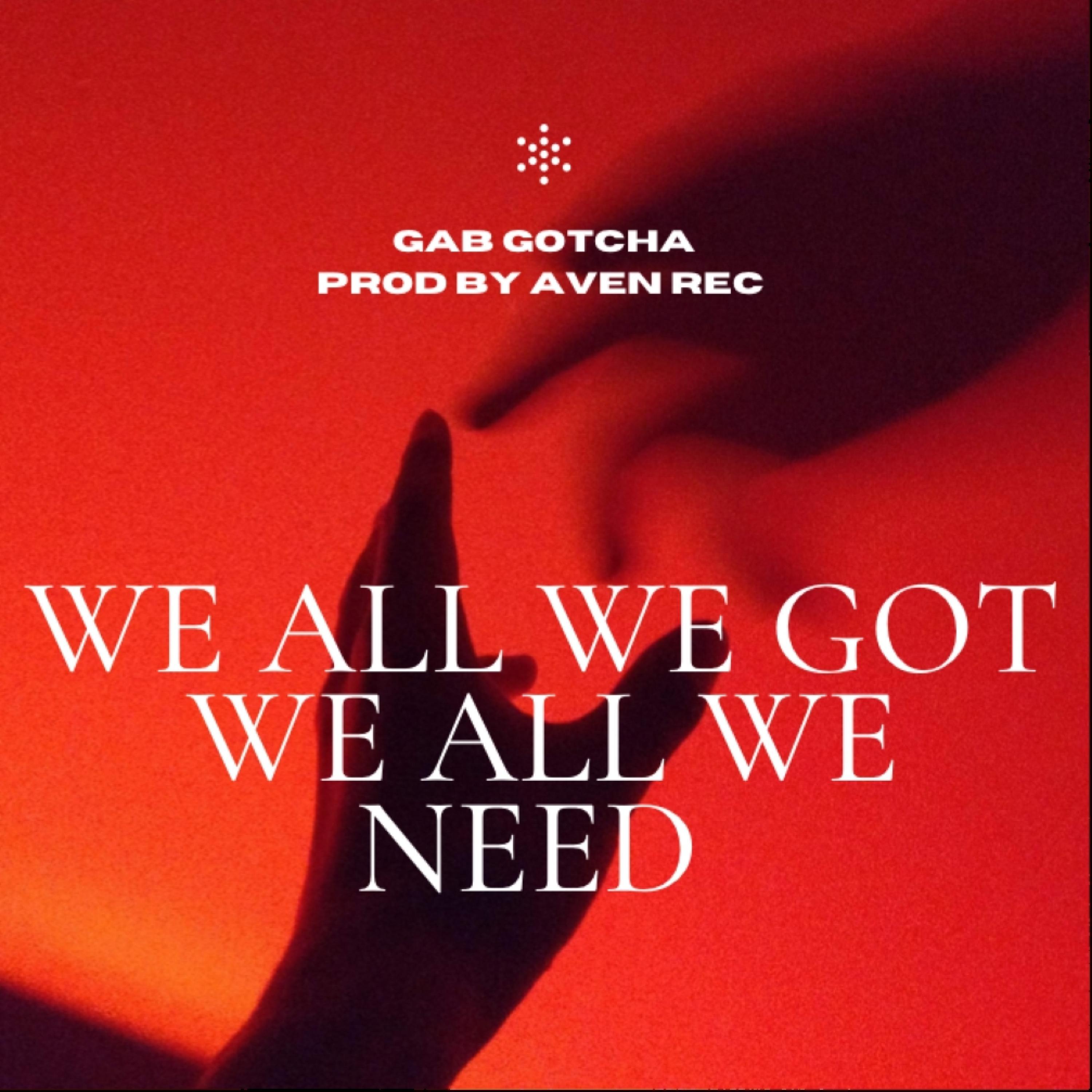 We all we got, we all we need. (feat. AvenREC) [Radio Edit]