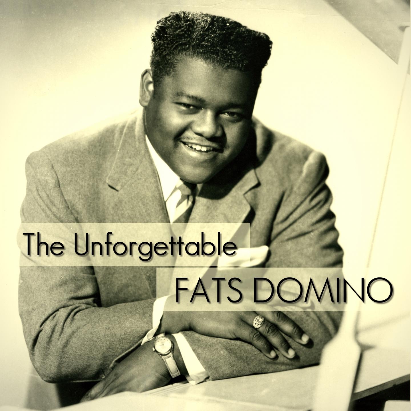 The Unforgettable Fats Domino