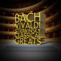 Bach, Vivaldi, Stravinsky: Classical Greats专辑