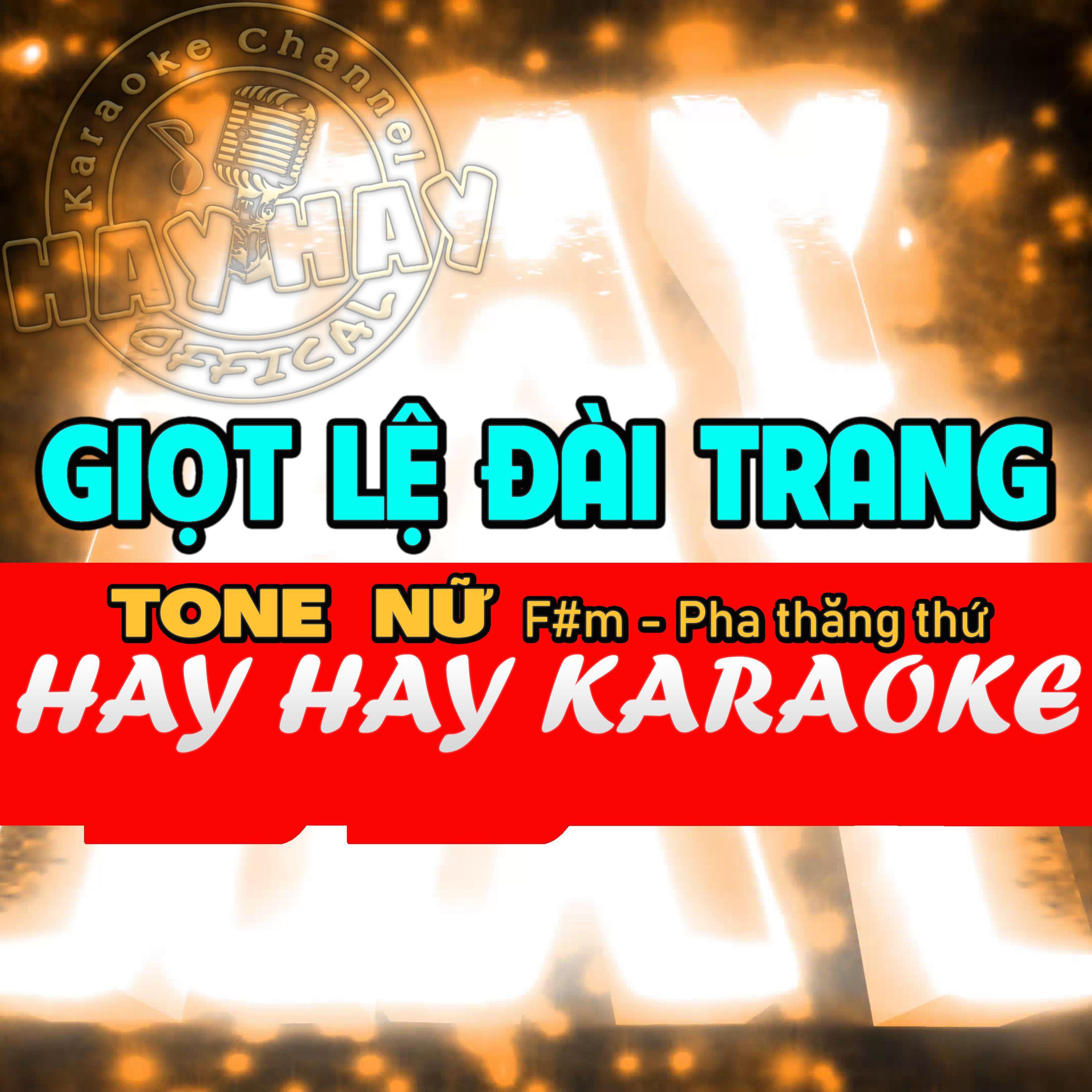 Tuấn Thành - GIỌT LỆ ĐÀI TRANG (Karaoke tone Nữ F#m)