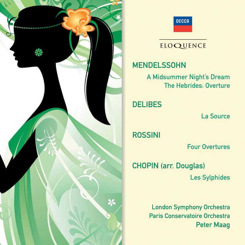 Mendelssohn: A Midsummer Night’s Dream ∙ Hebrides Overture; Delibes: La Source; Rossini: Overtures; Chopin: Les Sylphides