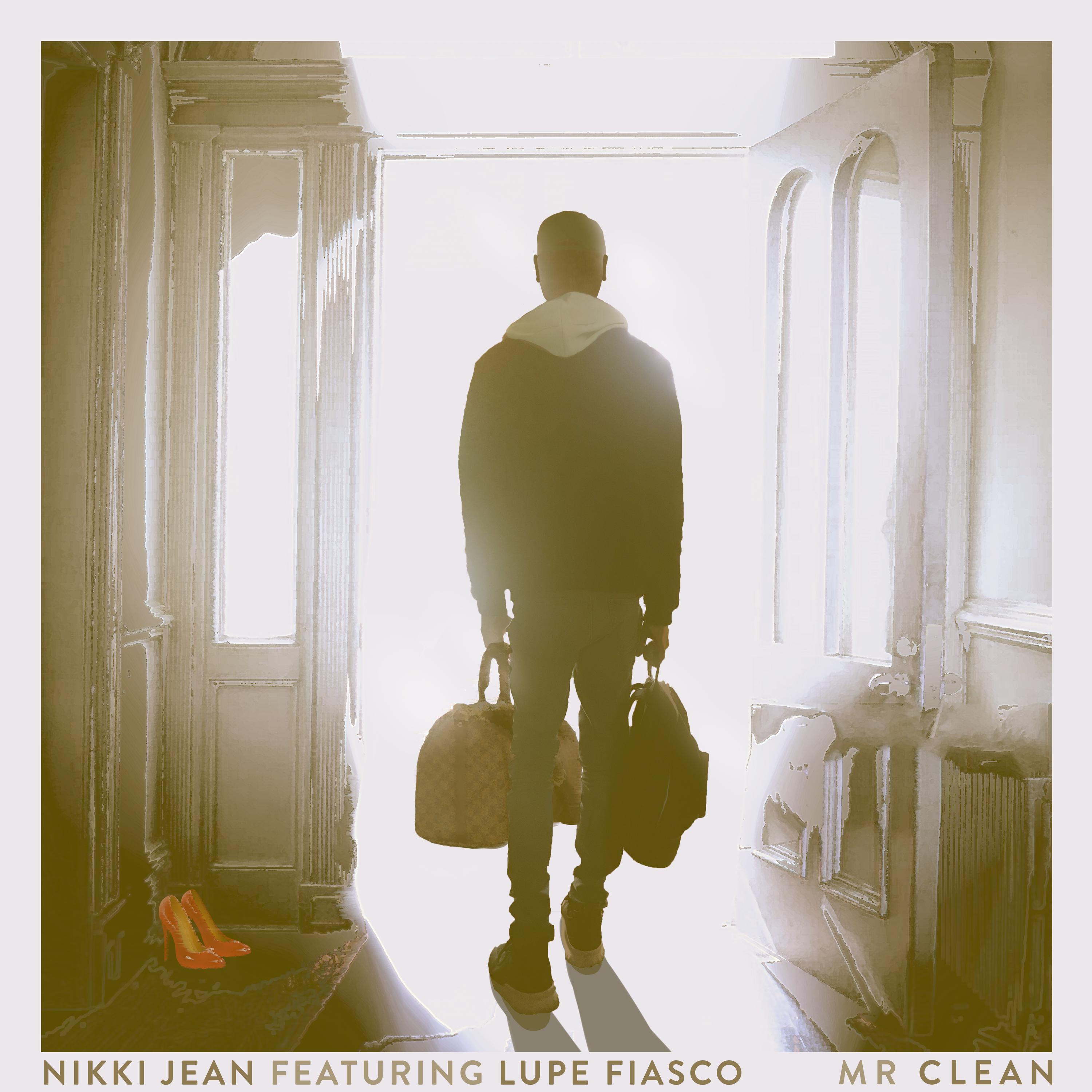 Nikki Jean - Mr. Clean (feat. Lupe Fiasco)