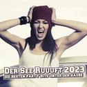 Der See ruuuft 2023 - Die Besten Party Hits unter der Haube专辑