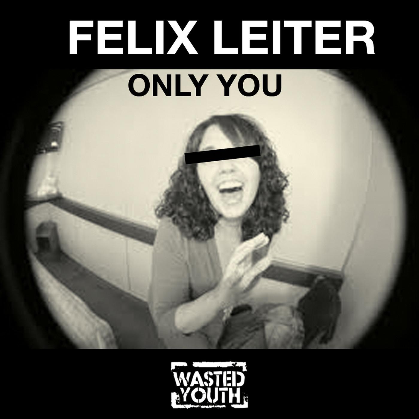 Felix Leiter - Only You (Dub)