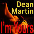Dean Martin Im Yours