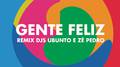 Gente Feliz (Remix Ubunto e DJ Zé Pedro)专辑
