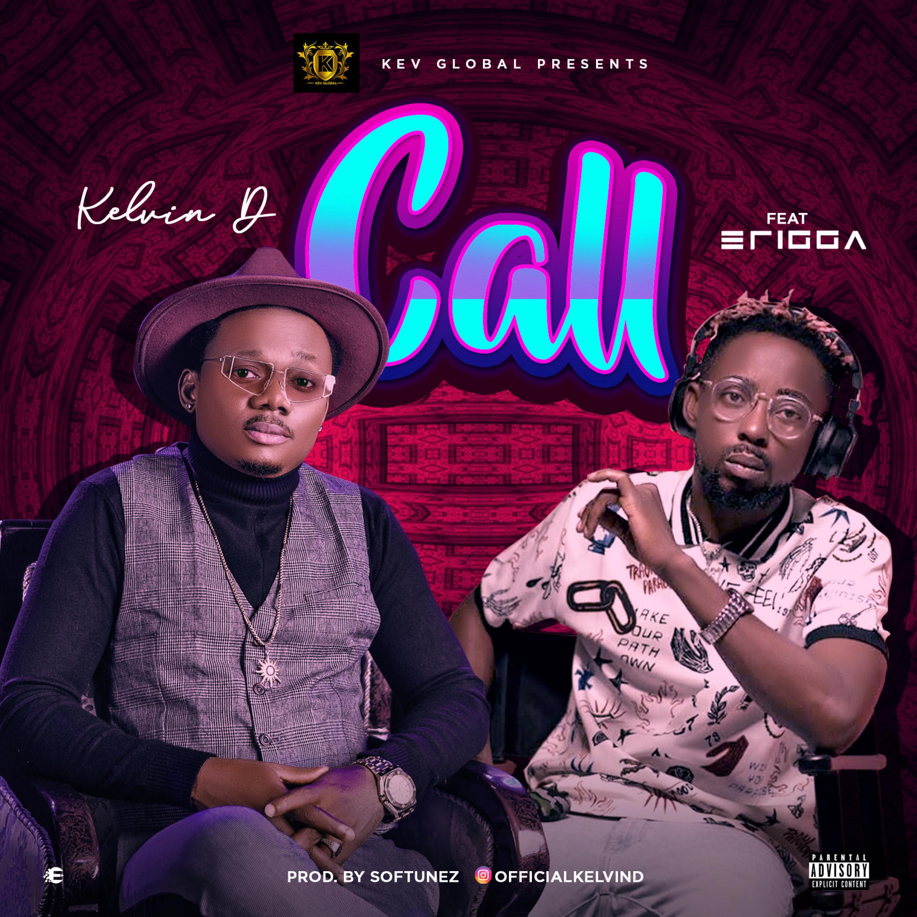 Kelvin D - Call (feat. Erigga)