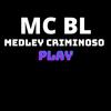MC BL PROD - MEDLEY CRIMINOSO