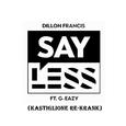 Say Less (Kastiglione Re-Krank)